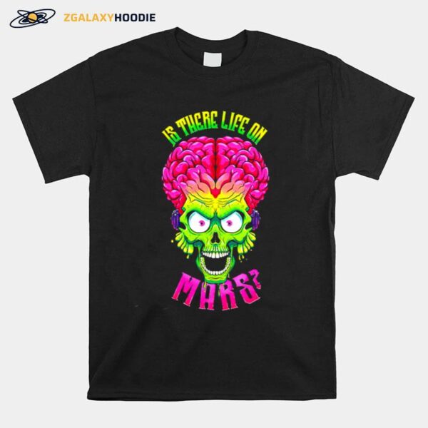 Is There Life On Mars Mars Attacks Vintage T-Shirt