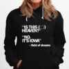 Is This Heaven Iowa Hoodie