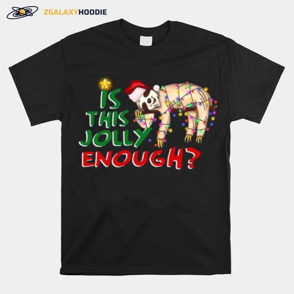 Is This Jolly Enough Merry Christmas T-Shirt