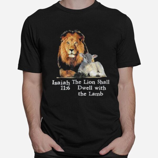 Isaiah The Lion Shall Dwell With The Lamb T-Shirt