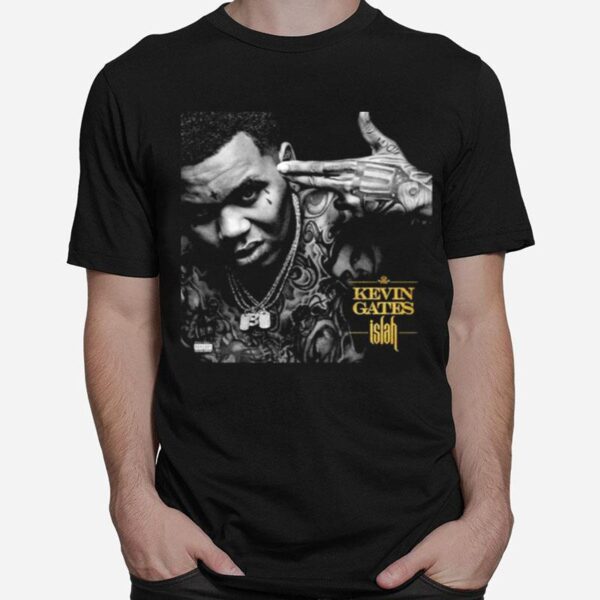 Islah Kevin Gates Rap Music T-Shirt