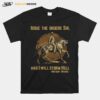 Issue The Orders Sir And I Will Storm Hell Anthony Wayne T-Shirt