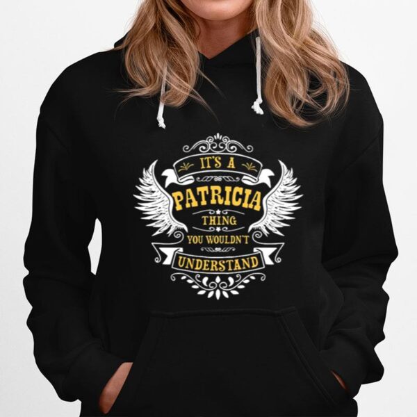 It A Patricia Thing You Wouldnt Understand Hoodie