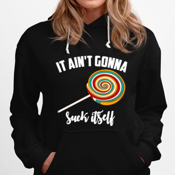 It Aint Gonna Suck Itself Lollipops Boy Hoodie