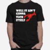 It Aint Gonna Suck Itself Louisiana Crawfish T-Shirt