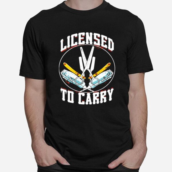 Licensed To Carry Barber T-Shirt