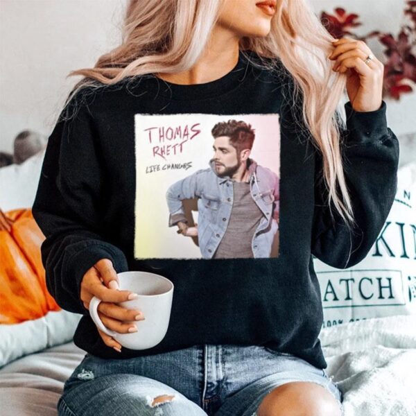 Life Changes Thomas Rhett Sweater