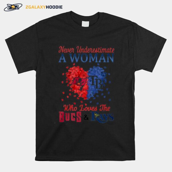 Never Underestimate A Woman Who Loves The Bucs And Rays T-Shirt