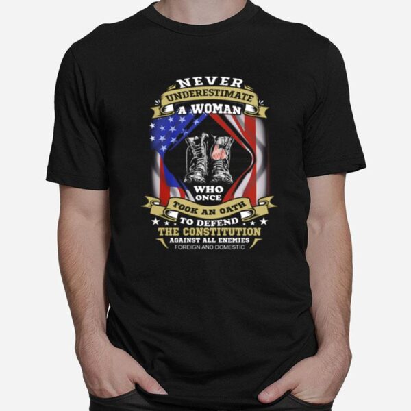 Never Underestimate A Woman Who Once Took An Oath American Flag T-Shirt