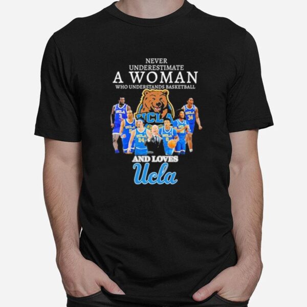 Never Underestimate A Woman Who Understand Basketball And Loves Ucla Bruins Mens Basketball T-Shirt