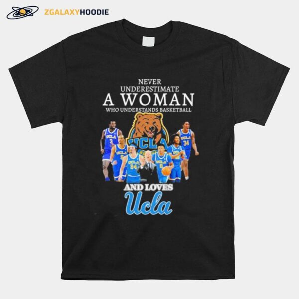 Never Underestimate A Woman Who Understand Basketball And Loves Ucla Bruins Mens Basketball T-Shirt