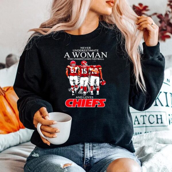 Never Underestimate A Woman Who Understand Football And Loves Chiefs Sweater