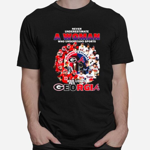 Never Underestimate A Woman Who Understand Sports And Loves Georgia And Braves T-Shirt