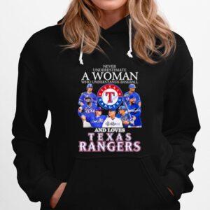Never Underestimate A Woman Who Understands Baseball And Love Texas Rangers Signatures Hoodie