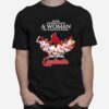 Never Underestimate A Woman Who Understands Baseball And Loves Cardinals T-Shirt