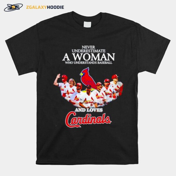 Never Underestimate A Woman Who Understands Baseball And Loves Cardinals T-Shirt