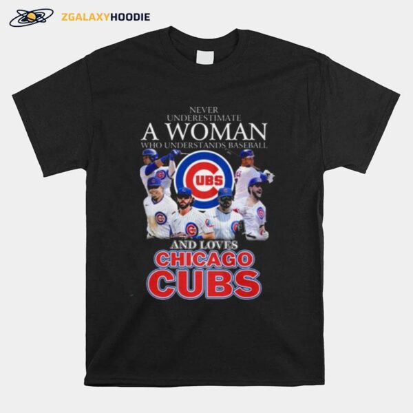 Never Underestimate A Woman Who Understands Baseball And Loves Chicago Cubs 2023 T-Shirt