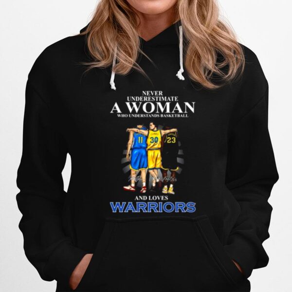 Never Underestimate A Woman Who Understands Baseball And Loves Golden State Warriors Signatures 2022 Hoodie