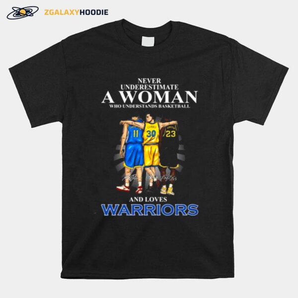 Never Underestimate A Woman Who Understands Baseball And Loves Golden State Warriors Signatures 2022 T-Shirt