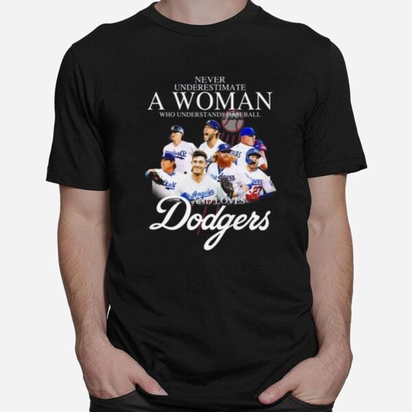 Never Underestimate A Woman Who Understands Baseball And Loves New York Dodgers T-Shirt