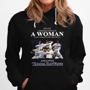Never Underestimate A Woman Who Understands Baseball And Loves Tampa Bay Rays Hoodie