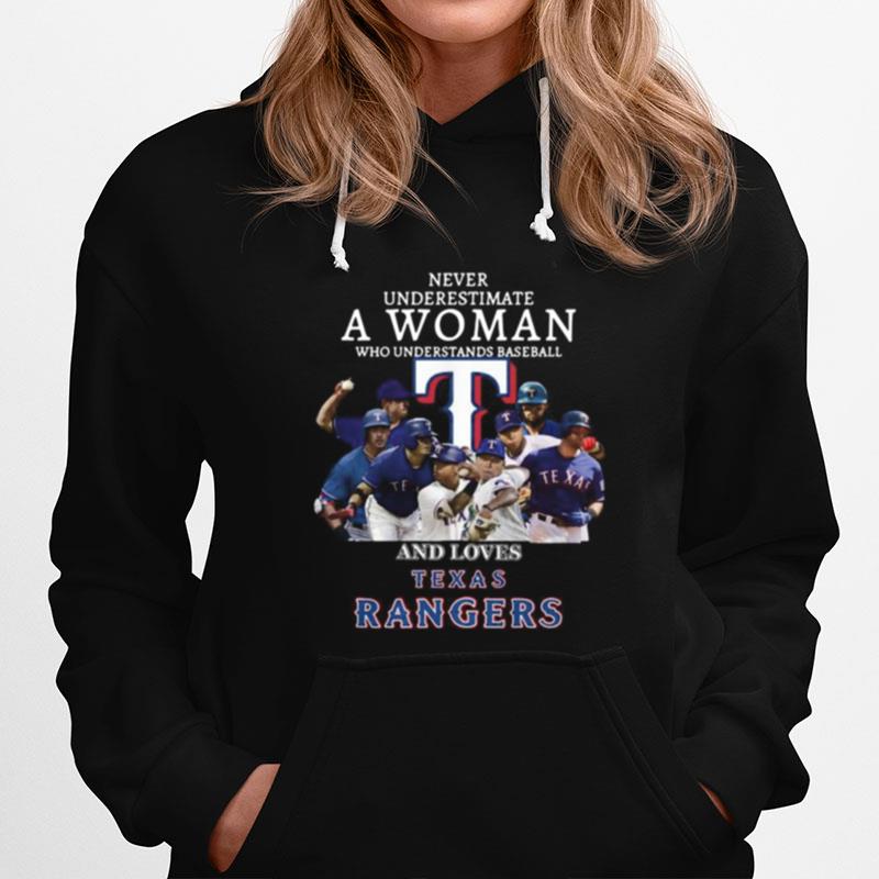 Never Underestimate A Woman Who Understands Baseball And Loves Texas Rangers Hoodie