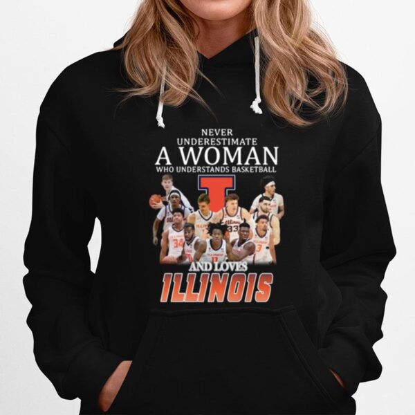 Never Underestimate A Woman Who Understands Basketball And Loves Illinois Fighting Hoodie