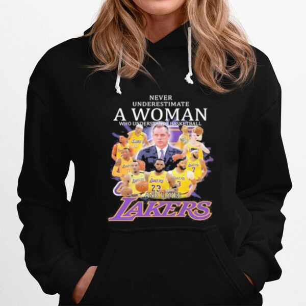 Never Underestimate A Woman Who Understands Basketball And Loves Los Angeles Lakers Hoodie