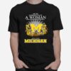 Never Underestimate A Woman Who Understands Basketball And Loves Michigan T-Shirt