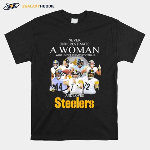 Never Underestimate A Woman Who Understands Football And Love Steelers Team T-Shirt