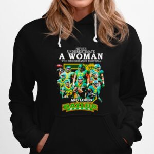 Never Underestimate A Woman Who Understands Football And Loves Baylor Bears Signatures Hoodie