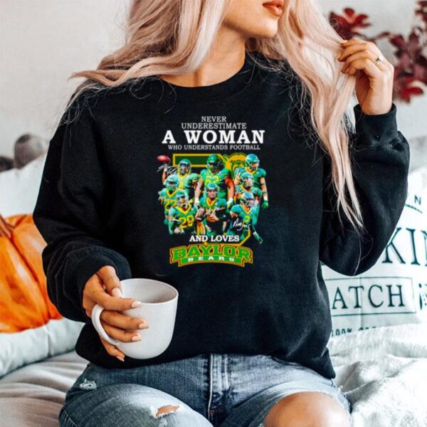 Never Underestimate A Woman Who Understands Football And Loves Baylor Bears Signatures Sweater