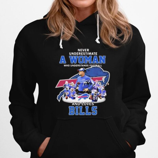 Never Underestimate A Woman Who Understands Football And Loves Buffalo Bills Hoodie