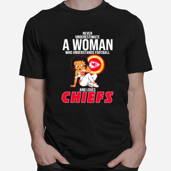 Never Underestimate A Woman Who Understands Football And Loves Chiefs Kansas City T-Shirt