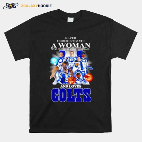 Never Underestimate A Woman Who Understands Football And Loves Colts Unisex T-Shirt