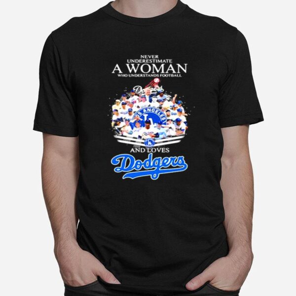 Never Underestimate A Woman Who Understands Football And Loves Dodgers T-Shirt