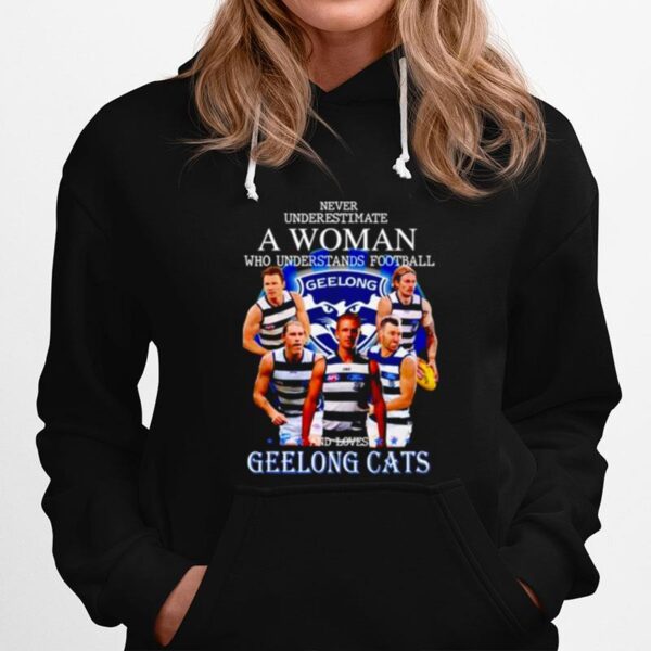 Never Underestimate A Woman Who Understands Football And Loves Geelong Cats Hoodie