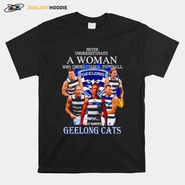 Never Underestimate A Woman Who Understands Football And Loves Geelong Cats T-Shirt