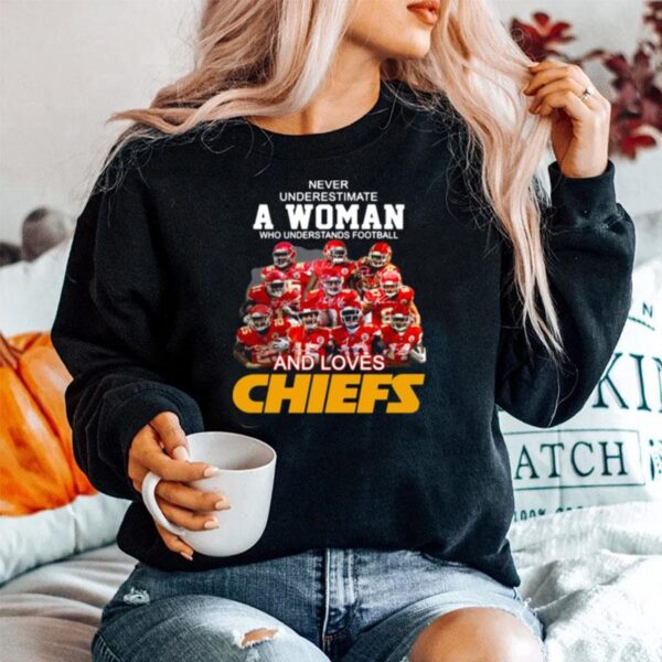 Never Underestimate A Woman Who Understands Football And Loves Kansas City Chiefs Sigantures Sweater