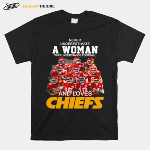 Never Underestimate A Woman Who Understands Football And Loves Kansas City Chiefs Sigantures T-Shirt