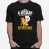 Never Underestimate A Woman Who Understands Football And Loves Steels T-Shirt