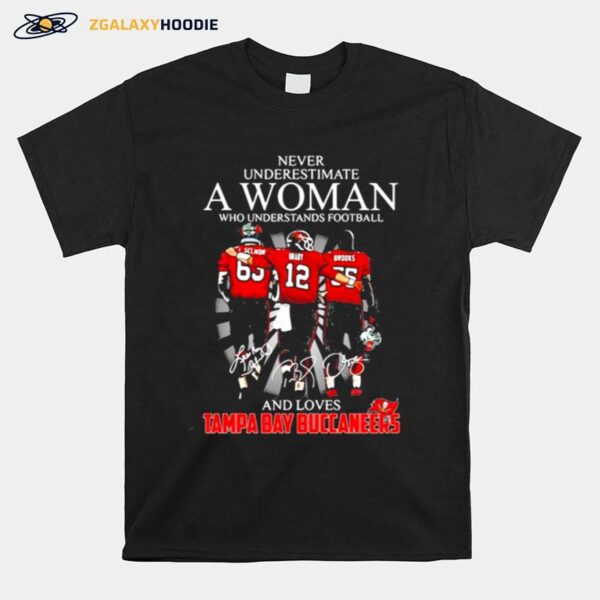 Never Underestimate A Woman Who Understands Football And Loves Tampa Bay Buccaneers Team T-Shirt