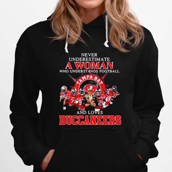 Never Underestimate A Woman Who Understands Football And Loves Tampa Bay Buccaneers Hoodie