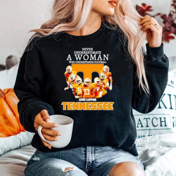 Never Underestimate A Woman Who Understands Football And Loves Tennessee Sweater