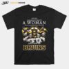 Never Underestimate A Woman Who Understands Hockey And Love Boston Bruins T-Shirt