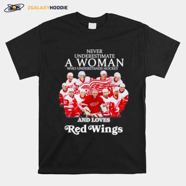 Never Underestimate A Woman Who Understands Hockey And Love Red Wings Copy T-Shirt