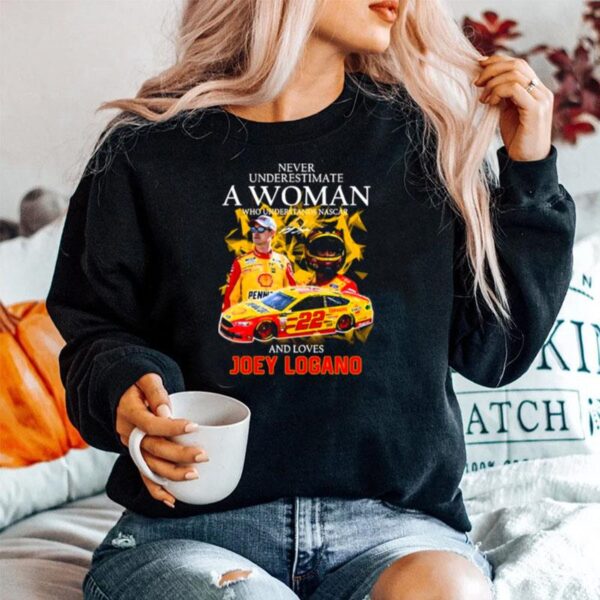 Never Underestimate A Woman Who Understands Nascar And Loves Joey Logano Signature 2022 Mens Copy Sweater