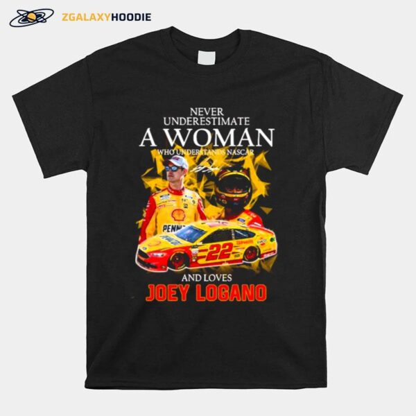 Never Underestimate A Woman Who Understands Nascar And Loves Joey Logano Signature 2022 Mens Copy T-Shirt