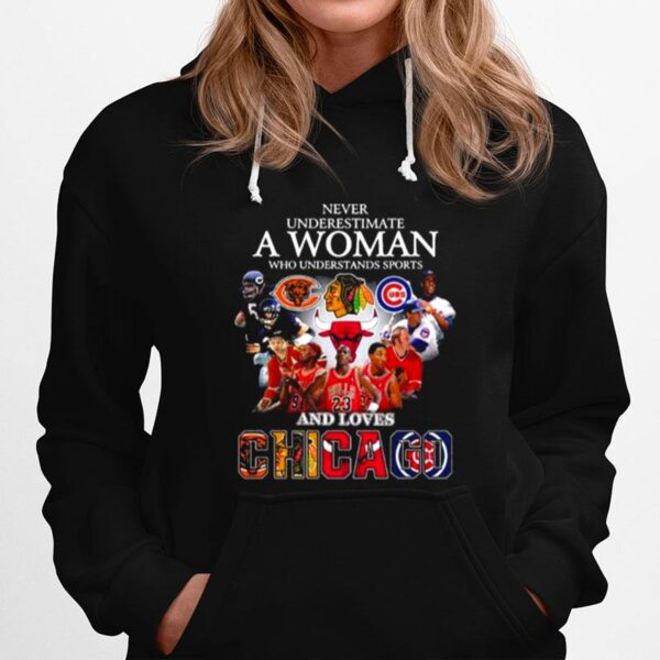 Never Underestimate A Woman Who Understands Sports And Loves Chicago 2022 Hoodie