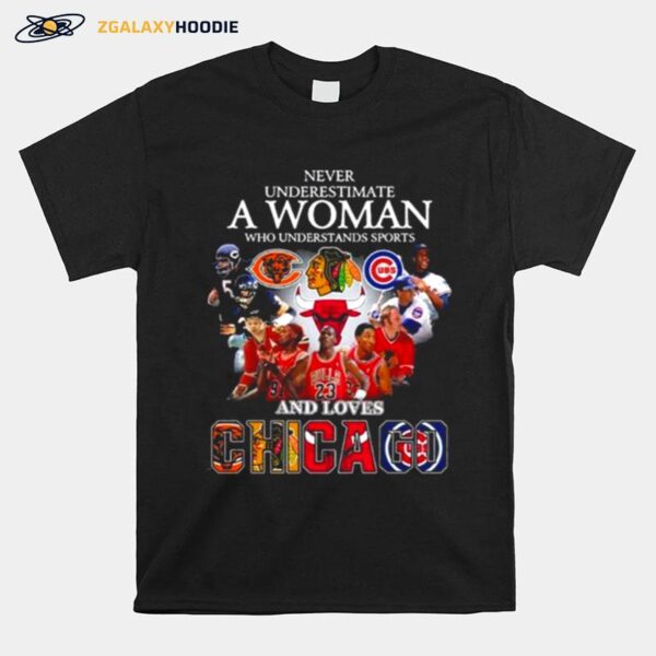 Never Underestimate A Woman Who Understands Sports And Loves Chicago 2022 T-Shirt